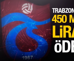 Trabzonspor'dan 450 milyon lira ödeme!