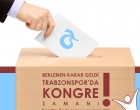 Trabzonspor'da Kongre Zamanı