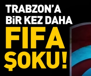 Trabzonspor'a bir FIFA şoku daha!