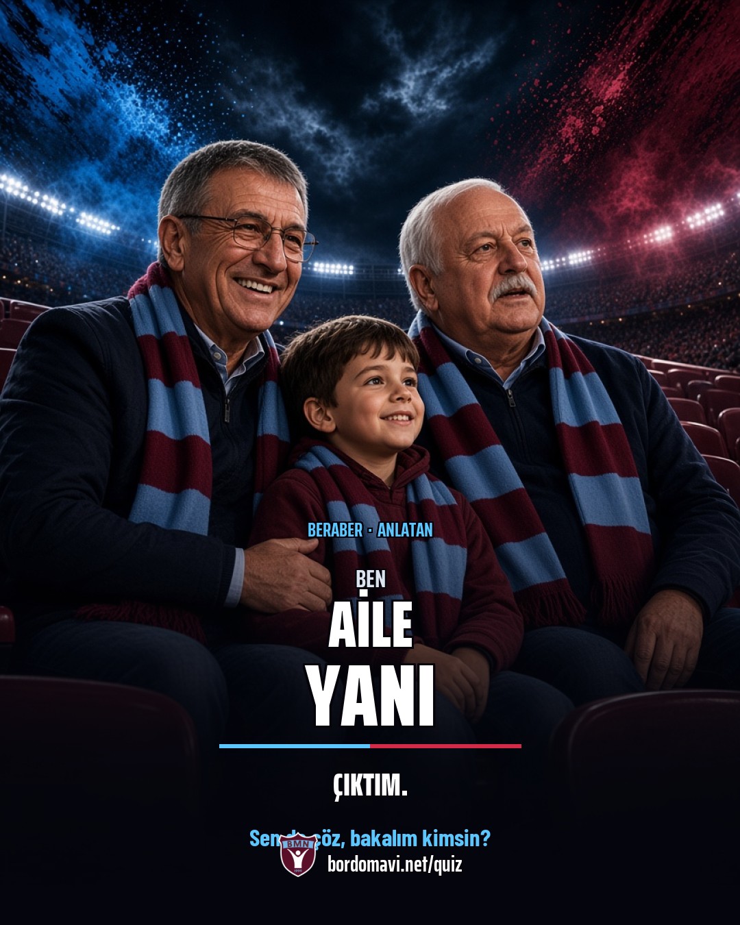 Ben Aile yanı çıktım yazısı, aile tribünü ve bordomavi.net/quiz
