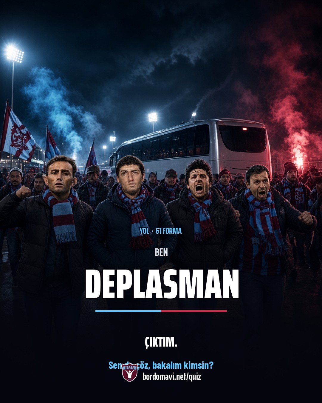 Ben Deplasman çıktım yazısı, yol tribünü ve bordomavi.net/quiz