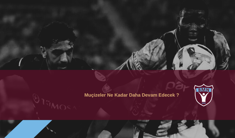 MUÇİzeler Ne Kadar Daha Devam Edecek ?